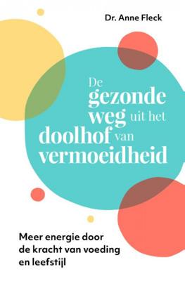 De gezonde weg uit het doolhof van vermoeidheid (Paperback)