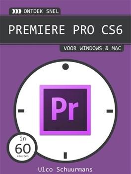 Premiere pro CS6 - Ulco Schuurmans - ebook