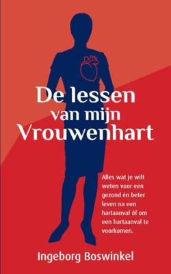 De lessen van mijn vrouwenhart - Ingeborg Boswinkel - ebook De lessen van mijn vrouwenhart - Ingeborg Boswinkel - ebook