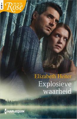 Explosieve waarheid - Elizabeth Heiter - ebook