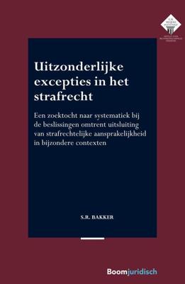Uitzonderlijke excepties in het strafrecht - S.R. Bakker - ebook
