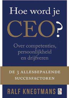 Hoe word je CEO? - Ralf Knegtmans - eBook (9789461560001) Hoe word je CEO? - Ralf Knegtmans - eBook (9789461560001)