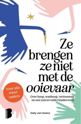 Ze brengen ze niet met de ooievaar - Kelly van Goens - ebook