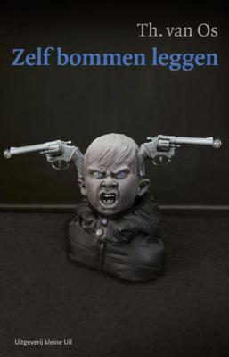 Zelf bommen leggen - Th. van Os - eBook (9789491065446) Zelf bommen leggen - Th. van Os - eBook (9789491065446)