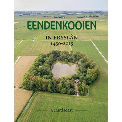 Eendenkooien in Fryslân 1450 - 2015 SET (Hardback)