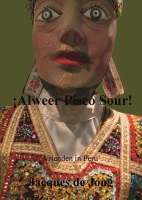 Alweer Pisco Sour - Jacques de Jong - ebook