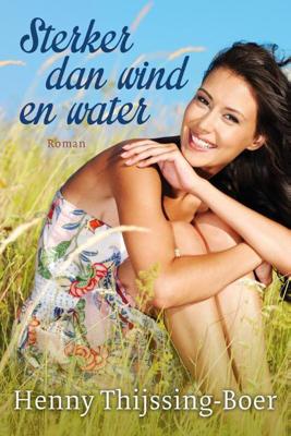 Sterker dan wind en water - Henny Thijssing-Boer - ebook