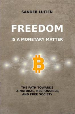 Freedom is a monetary matter - Sander Luiten - ebook