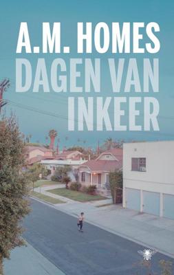 Dagen van inkeer - A.M. Homes - eBook (9789403129808) Dagen van inkeer - A.M. Homes - eBook (9789403129808)