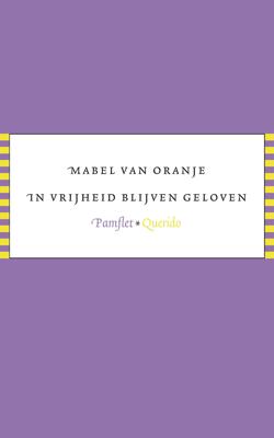 In vrijheid blijven geloven - Mabel van Oranje - ebook