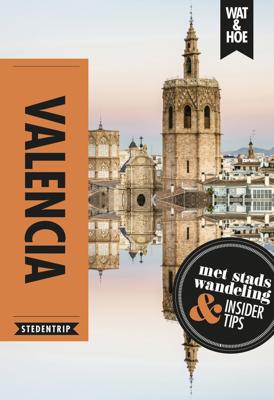 Valencia - Wat & Hoe Stedentrip - ebook