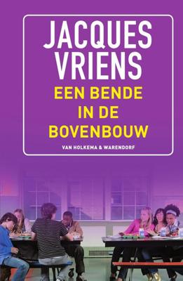 Een bende in de bovenbouw - Jacques Vriens - ebook