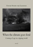 When the climate goes feral - Ewout Storm van Leeuwen - ebook - thumbnail