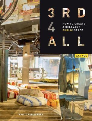 How to make a relevant public space - Aat Vos, Kirstin Hanssen - ebook