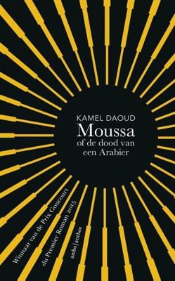 Moussa, of de dood van een Arabier - Kamel Daoud - ebook