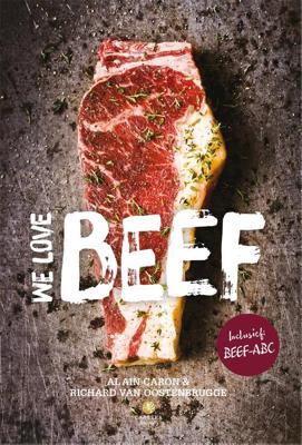 We love beef - Alain Caron, Richard van Oostenbrugge - eBook (9789048827565) We love beef - Alain Caron, Richard van Oostenbrugge - eBook (9789048827565)