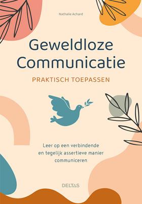 Geweldloze communicatie praktisch toepassen - Nathalie Achard - Paperback (9789044759563) Geweldloze communicatie praktisch toepassen - Nathalie Achard - Paperback (9789044759563)
