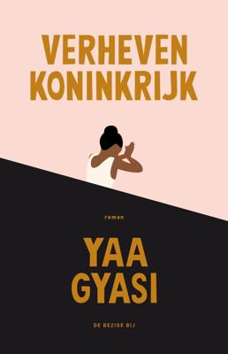 Verheven koninkrijk - Yaa Gyasi - ebook
