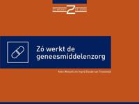 Zó werkt de geneesmiddelenzorg - Kees Wessels, Ingrid Doude van Troostwijk - ebook - thumbnail