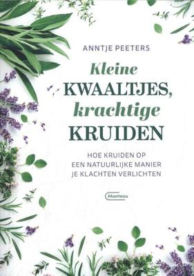 Kleine kwaaltjes, krachtige kruiden (Paperback)