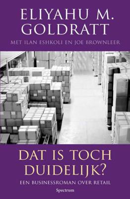 Dat is toch duidelijk? - Eliyahu M. Goldratt - Paperback (9789000333233) Dat is toch duidelijk? - Eliyahu M. Goldratt - Paperback (9789000333233)