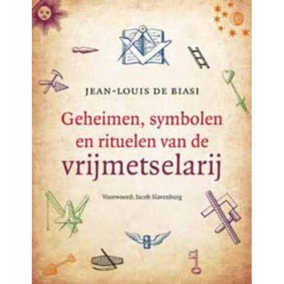 Geheimen, symbolen en rituelen van de vrijmetselarij (Paperback)
