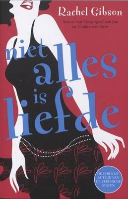 Niet alles is liefde - Rachel Gibson - ebook