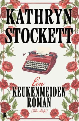 Een keukenmeidenroman (The Help) - Kathryn Stockett - ebook