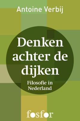 Denken achter de dijken - Antoine Verbij - ebook