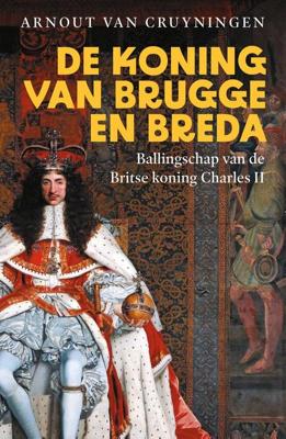 De koning van Brugge en Breda - Arnout van Cruyningen - ebook