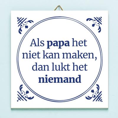 Tegeltje Als Papa Het Niet Kan Maken Tegeltje Als Papa Het Niet Kan Maken