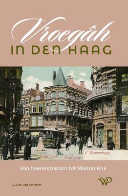 Vroegâh in Den Haag - F.J.A.M. van der Helm - ebook