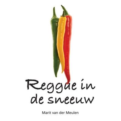 Reggae in de sneeuw - Marit van der Meulen - ebook