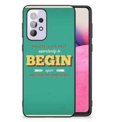 Samsung Galaxy A33 5G | Telefoon Hoesje | met tekst Quote Begin Samsung Galaxy A33 5G | Telefoon Hoesje | met tekst Quote Begin