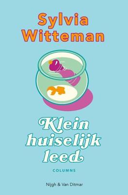 Klein huiselijk leed - Sylvia Witteman - ebook