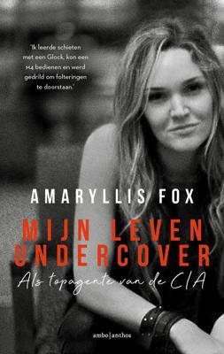 Mijn leven undercover - Amaryllis Fox - ebook Mijn leven undercover - Amaryllis Fox - ebook