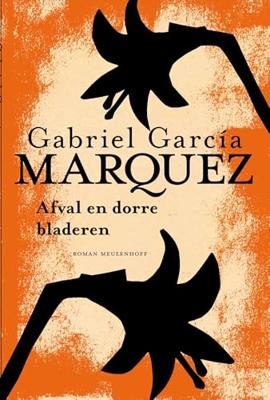 Afval en dorre bladeren - Gabriel García Márquez - ebook Afval en dorre bladeren - Gabriel García Márquez - ebook