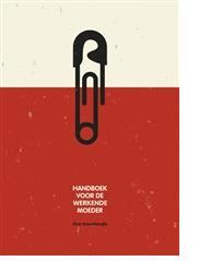 Handboek voor de werkende moeder - Elvan Bayraktaroglu - ebook Handboek voor de werkende moeder - Elvan Bayraktaroglu - ebook