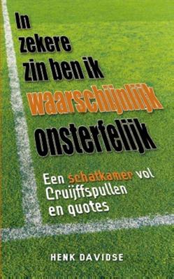 In zekere zin ben ik waarschijnlijk onsterfelijk - Henk Davidse - ebook