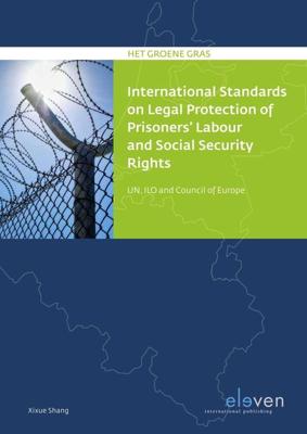 International Standards on Legal Protection of Prisoners´ Labor and Social Security Rights - Xixue Shang - ebook
