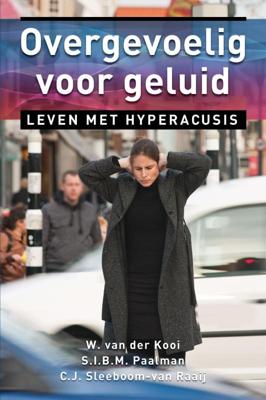Overgevoelig voor geluid - W. van der Kooi, S.I.B.M. Paalman, C.J. Sleeboom-van Raaij - ebook
