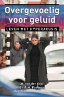 Overgevoelig voor geluid - W. van der Kooi, S.I.B.M. Paalman, C.J. Sleeboom-van Raaij - ebook - thumbnail