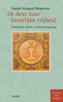 De deur naar innerlijke vrijheid - Tenzin Wangyal Rinpoche - Paperback (9789056704056) - thumbnail