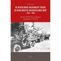 De Nederlandse krijgsmacht tijdens de dekolonisatie van Nederlands-Indië 1945 - 1950 (Paperback) - thumbnail