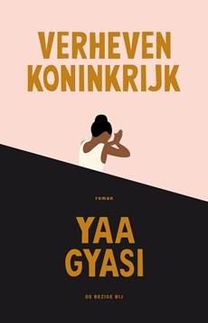 Verheven koninkrijk - Yaa Gyasi - ebook