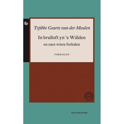 In brulloft yn 'e Walden - Tjibbe Gearts van der Meulen - ebook