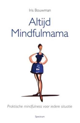 Altijd mindfulmama - Iris Bouwman - eBook (9789049107451) Altijd mindfulmama - Iris Bouwman - eBook (9789049107451)