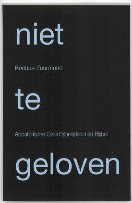 Niet te geloven - Rochus Zuurmond - Paperback (9789490708023)