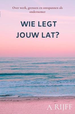 Wie legt jouw lat? - A Rijff - ebook