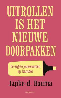 Uitrollen is het nieuwe doorpakken - Japke-D. Bouma - ebook